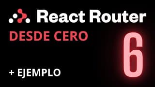 ¡Aprende React Router Dom v6! | Curso de REACT desde CERO